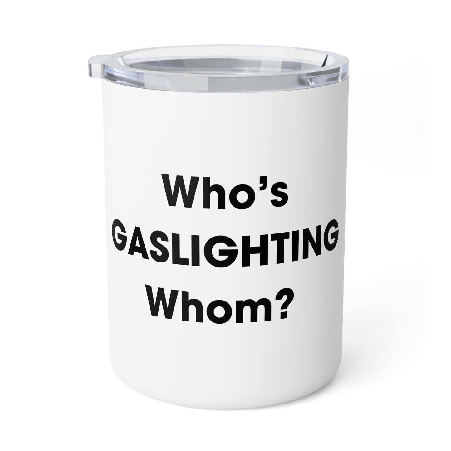 Who's Gaslighting Whom? Insulated Mug