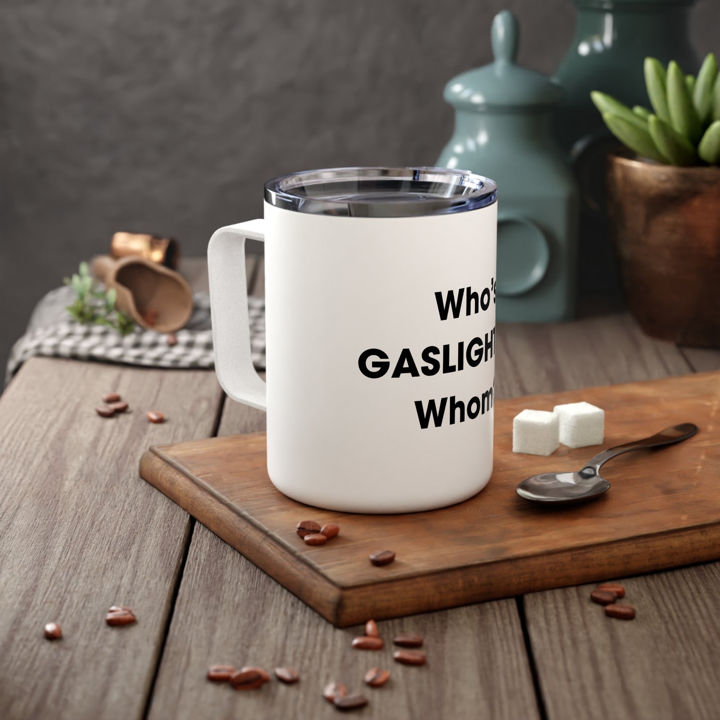 Who's Gaslighting Whom? Insulated Mug