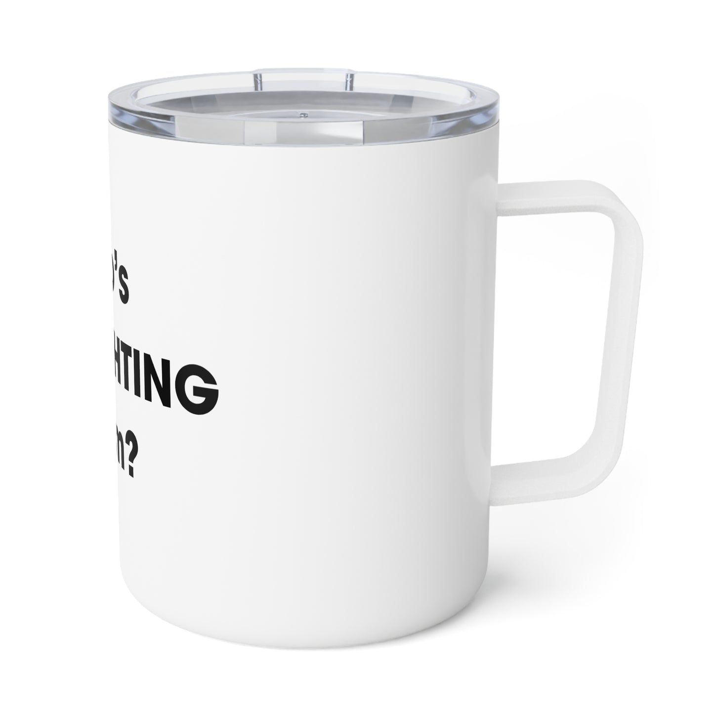 Who's Gaslighting Whom? Insulated Mug