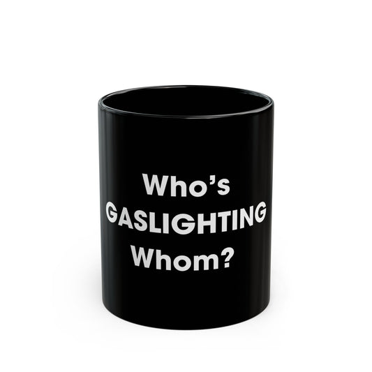 Who's Gaslighting Whom? Mug